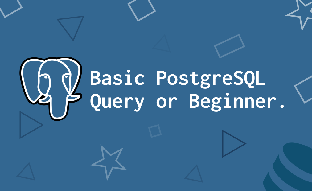Basic PostgreSQL Query for Beginner