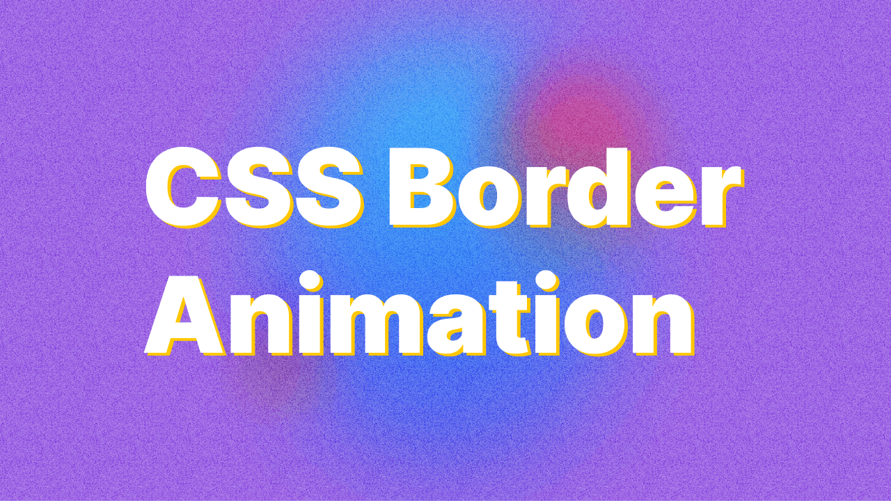 Create CSS Border Animation With TailwindCSS | Ahmad Rosid