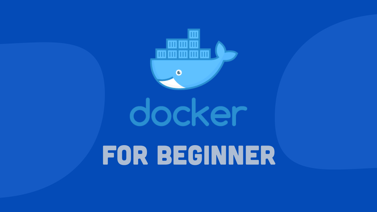 Learn Docker For Beginner | Ahmad Rosid