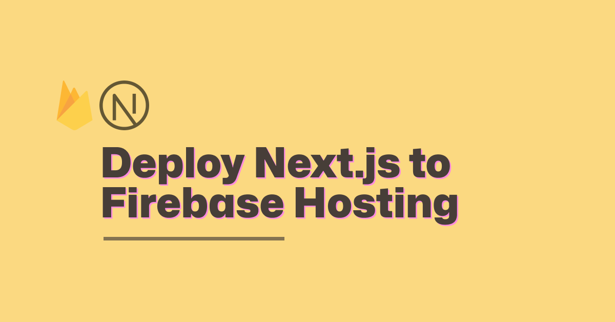 Deploy Next.js To Firebase Hosting | Ahmad Rosid