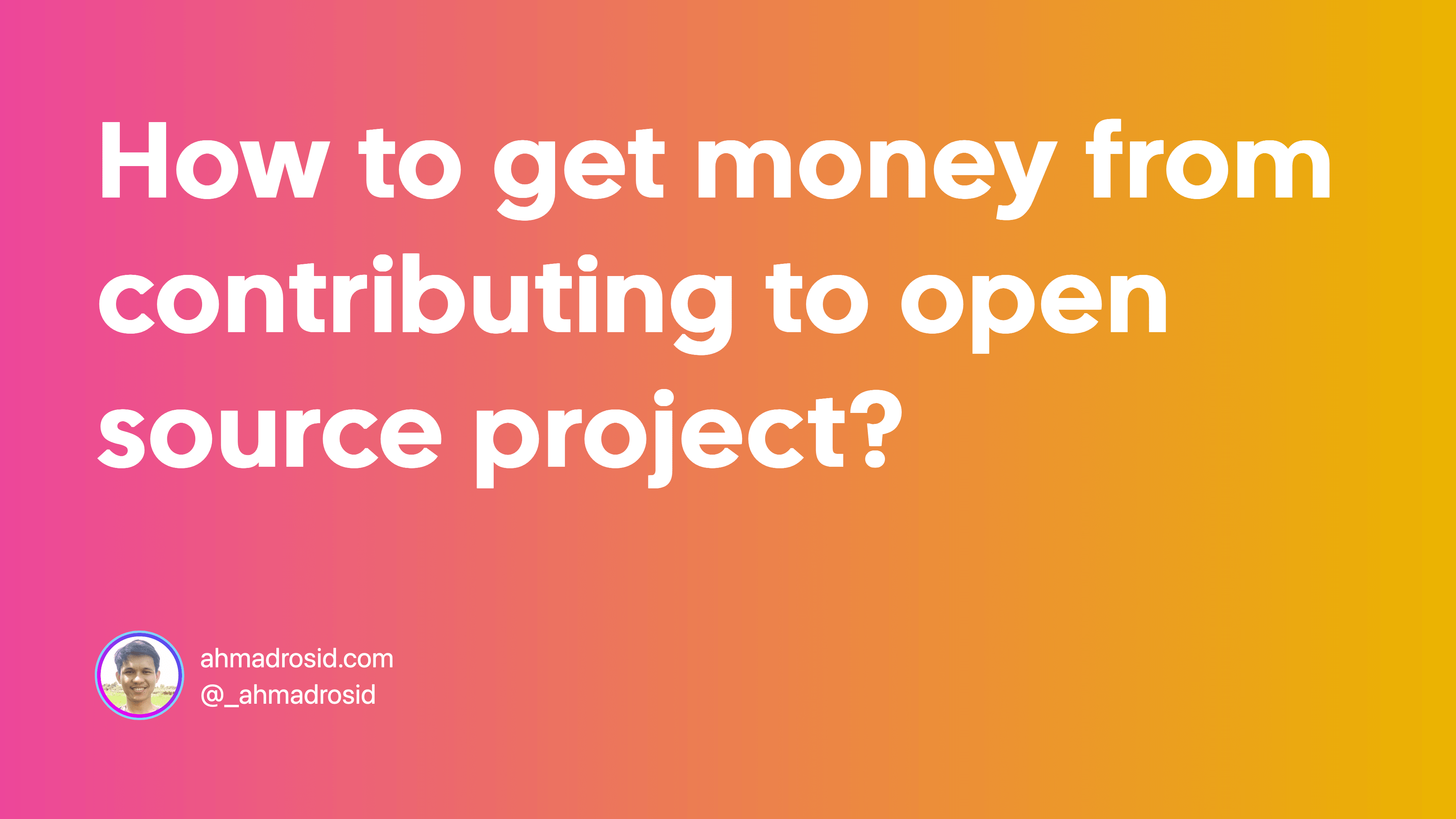 How to get Money from contributing to Open Source Project?
