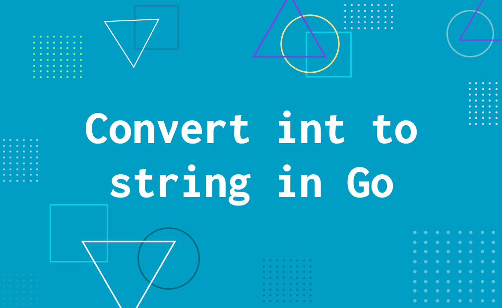 How to convert int to string in Go?